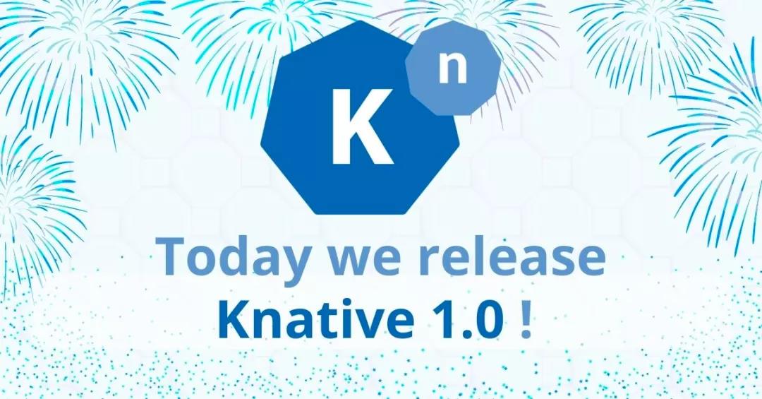 开源 Serverless 里程碑：Knative 1.0 来了
